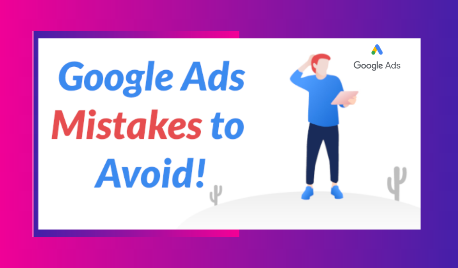 Common Mistakes in Google Ads 